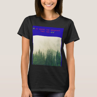 🌳 GÅ DIT VAR GRENARNA TAR DIG 🍃 T SHIRT