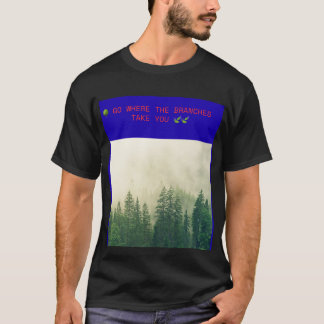 🌳 GÅ DIT VAR GRENARNA TAR DIG 🍃 T SHIRT