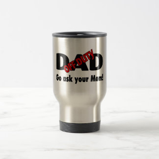 Gå ditt frågar din mamma (av - arbetsuppgiftpappa) resemugg