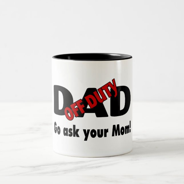 Gå ditt frågar din mamma (av - arbetsuppgiftpappa) Två-Tonad mugg (Center)