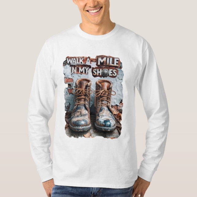 Gå en mile i mina skor - inspirationell Rustic T Shirt (Framsida)