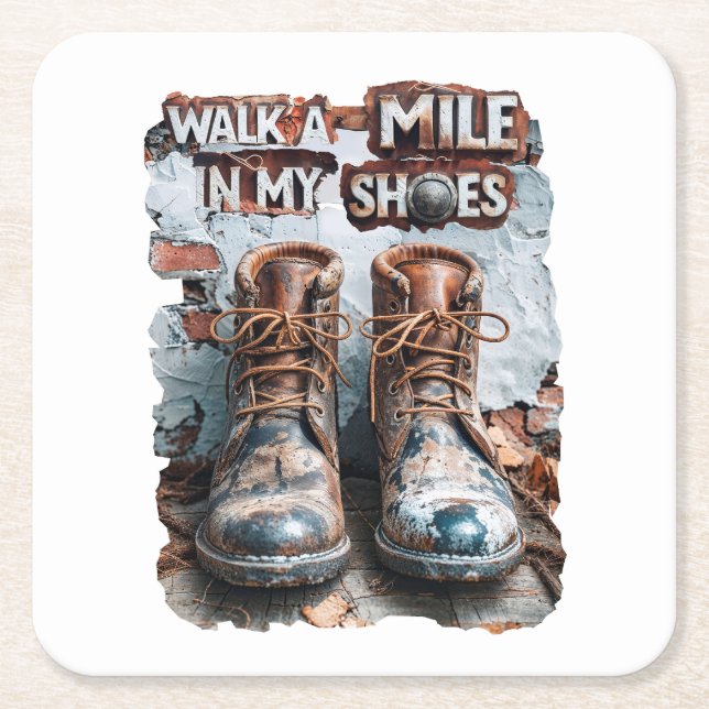 Gå en mile i mina skor - inspirationell Rustic Underlägg Papper Kvadrat (Framsidan)