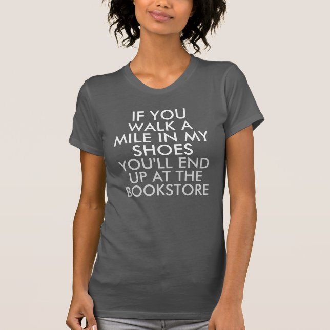 Gå en Mile i mitt skor bokhandelmörk T Shirt (Framsida)
