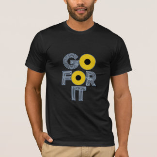 "Gå för det" Motiv T-Shirt-design T Shirt