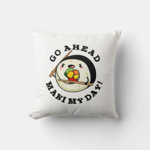 Gå före Maki Min dag Funny Sushi Pun Kudde