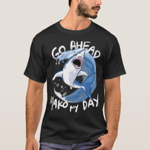 Gå före Mako My Day Funny Shark  T Shirt