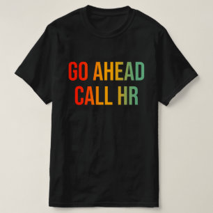 Gå före samtal HR Funny Work Humor for Office T Shirt
