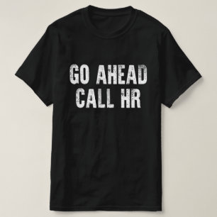 Gå före samtal HR Funny Work Humor for Office T Shirt