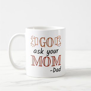 Gå Fråga Din Mamma - Pappa Kaffemugg