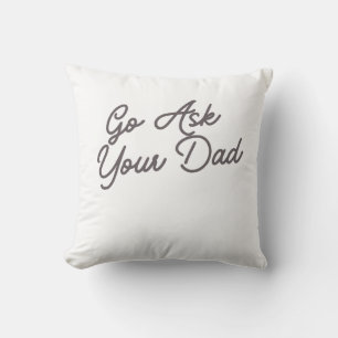 Gå Fråga Din Pappa Rolig Mamma Kudde