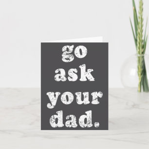 Gå Fråga Din Pappa Rolig Pappa Fars Dag Sayin Cita Kort