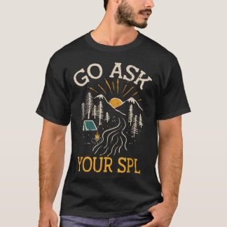 Gå Fråga Ditt Spl Berg Vandring Lägereld T Shirt