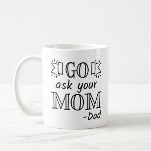 Gå Fragar Din Mamma - Pappa Kaffemugg