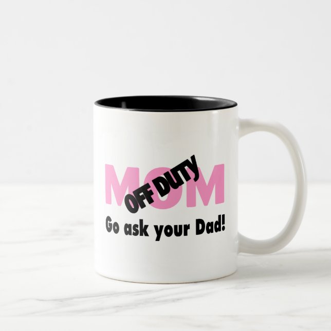 Gå frågar din pappa (av - arbetsuppgiftmamma) Två-Tonad mugg (Höger)