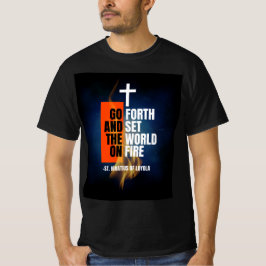 Gå framåt och ställ in elden i världen t shirt