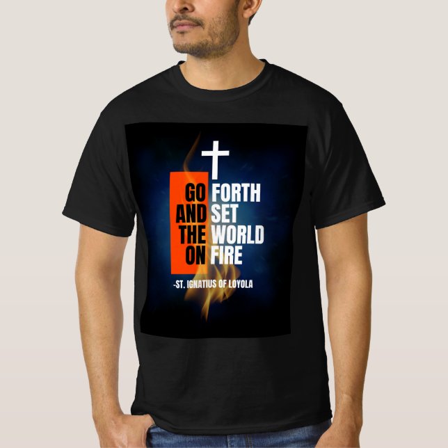 Gå framåt och ställ in elden i världen t shirt (Framsida)