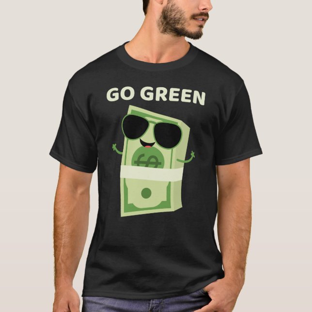 Gå Grönt Cool Pengar Rulle Pengar Pun T Shirt (Framsida)