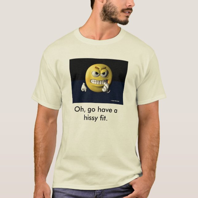 Gå har en hissy fit., Oh T Shirt (Framsida)
