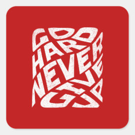 Gå hårt, aldrig Ge uppåt Fyrkantigt Klistermärke