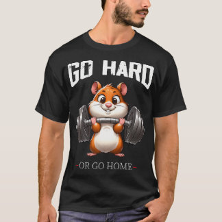 Gå hårt eller gå hem, hamster viktningsförmåga G T Shirt