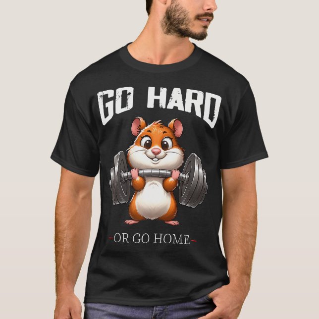Gå hårt eller gå hem, hamster viktningsförmåga G T Shirt (Framsida)