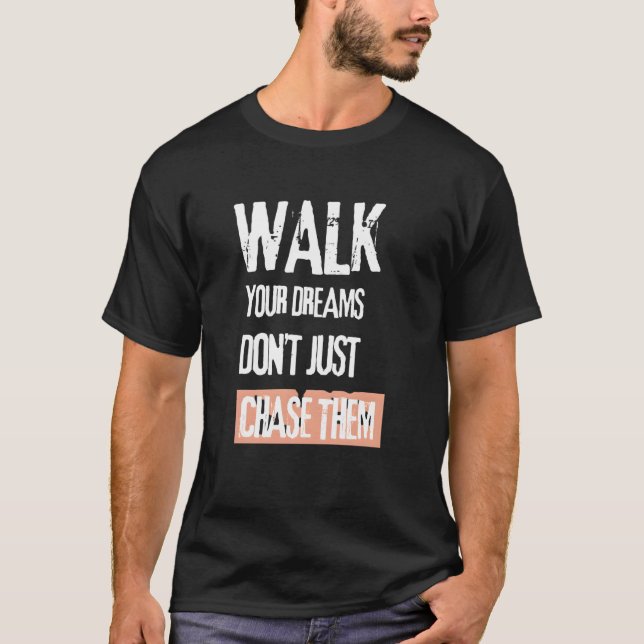 Gå i drömmen, Chase dem inte T Shirt (Framsida)
