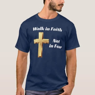 Gå i tro inte i rädsla herr T-Shirt
