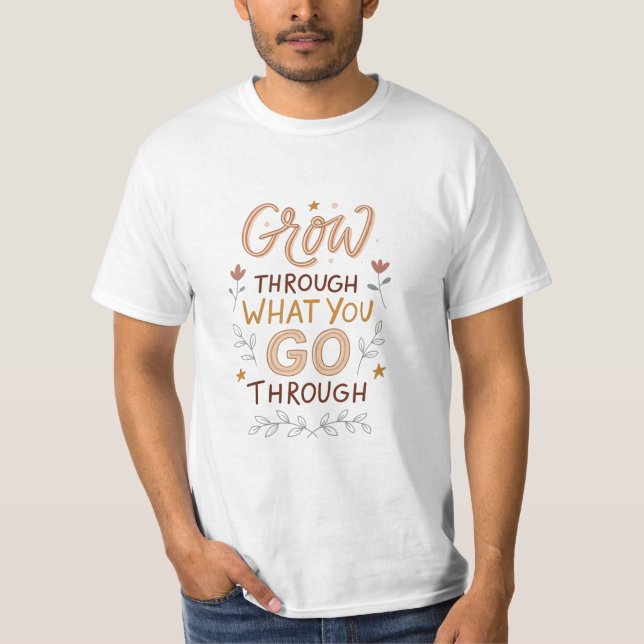 Gå igenom det du går igenom t shirt (Framsida)