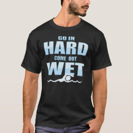 Gå in hårt tee shirt
