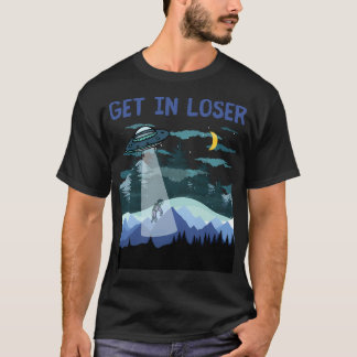 Gå in i Loser Funny Alien Abduction Vintage Gift T Shirt