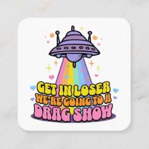 Gå in i Loser Vi går till en Drag Show UFO Fyrkantigt Visitkort