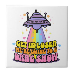 Gå in i Loser Vi går till en Drag Show UFO Kakelplatta
