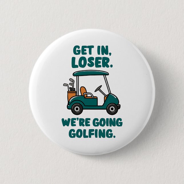 Gå in i Loser Vi ska ta Golfing Funny Retro Golf Knapp (Framsida)