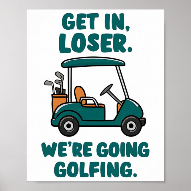 Gå in i Loser Vi ska ta Golfing Funny Retro Golf Poster (Framsidan)
