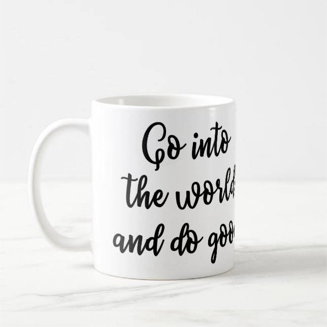 Gå in i världen och gör den bra muggen kaffemugg (Vänster)