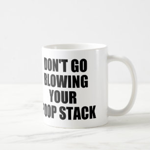 GÅ INTE ATT BLÅSA DIN POOPBUNT KAFFEMUGG