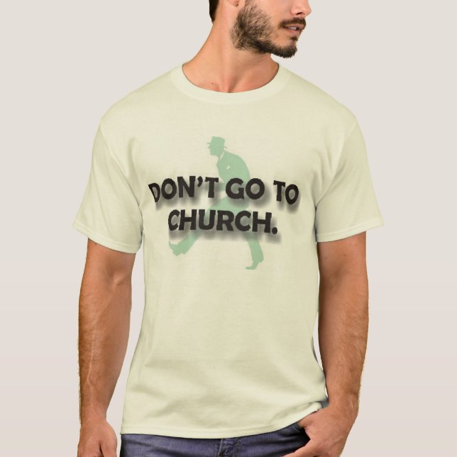 Gå inte att kyrktaga tee shirt (Framsida)