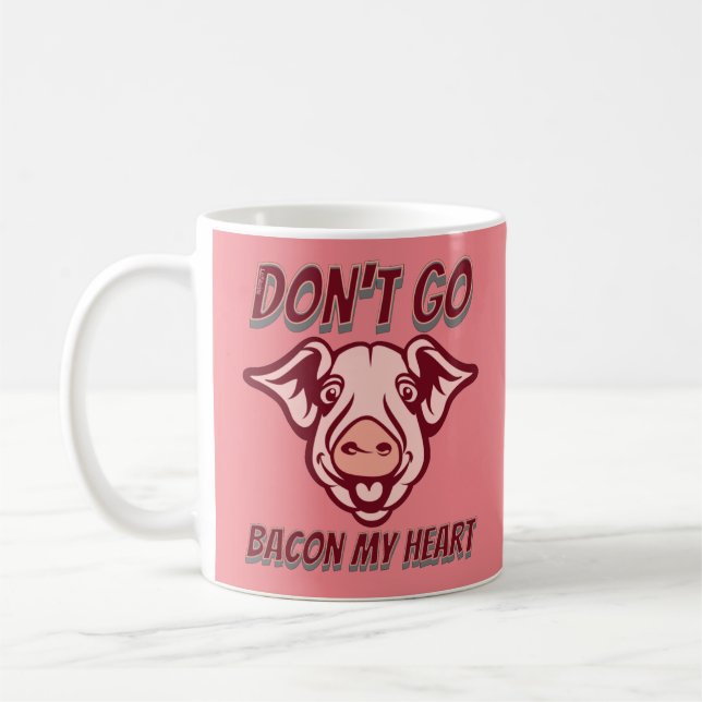 GÅ INTE BACON MY HEART Lustig gris-offertgåva Kaffemugg (Vänster)