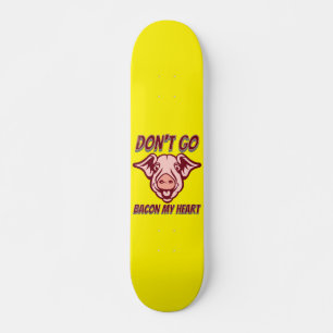 GÅ INTE BACON MY HEART Lustigt citat gris       Mini Skateboard Bräda 18,5 Cm