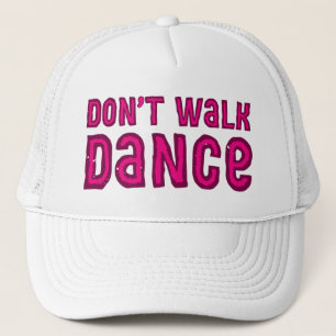 Gå inte, Dance. Truckerkeps