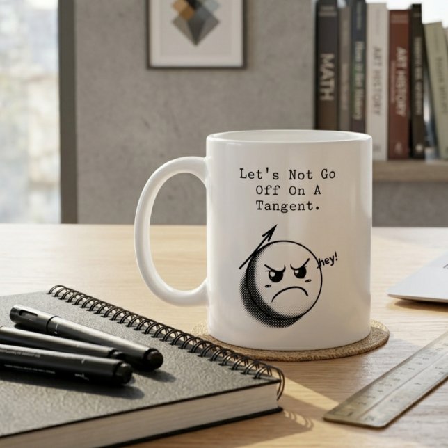 Gå inte iväg på en tangent Roligt matteuttryck Kaffemugg (Skapare uppladdad)