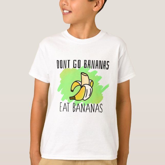 Gå inte med Bananas, Eat Bananas Catchfras T Shirt (Framsida)