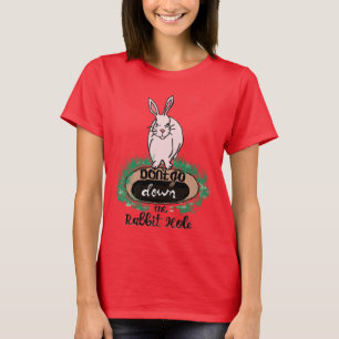 Gå inte ner på kaninen Hål T-Shirt