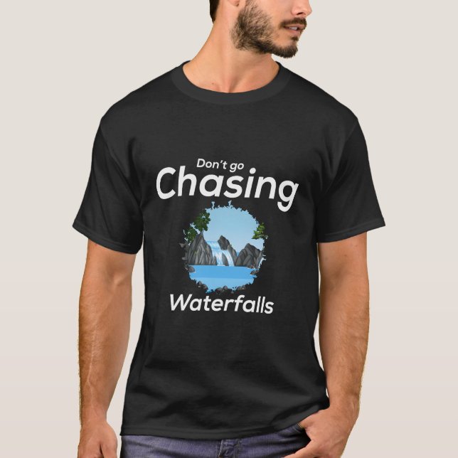 Gå inte och chatta vattenfall t shirt (Framsida)