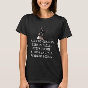 Gå inte och jaga tennis Bollar, håll dig till kibb T Shirt
