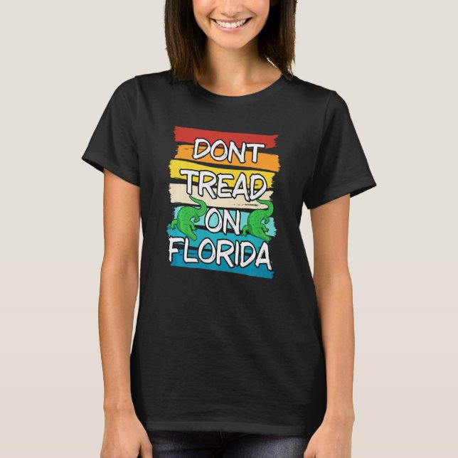 Gå inte på Florida guvernör Ron Desantis 4 T Shirt (Framsida)