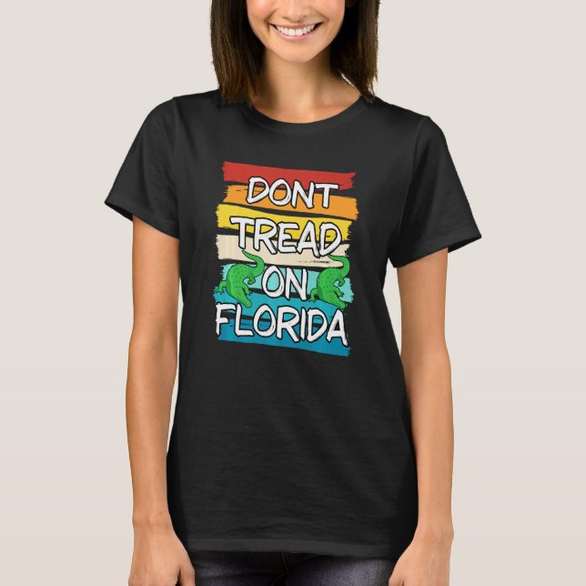 Gå inte på Florida guvernör Ron Desantis 4 T Shirt (Framsida)