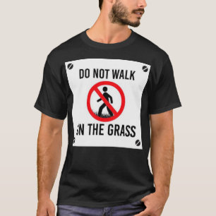 Gå inte på gräset t shirt