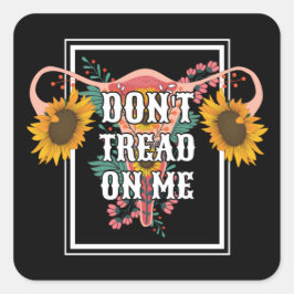 Gå inte på mig Feminist Pro-val Fyrkantigt Klistermärke