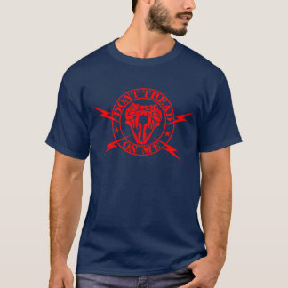 gå inte på mig t-shirt